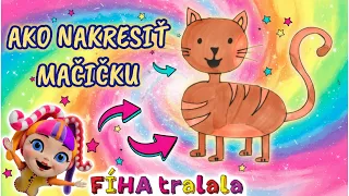 FÍHA tralala 🎨 Kreslenie pre deti do 6 rokov: Ako nakresliť mačičku Jednoduchý návod aj pre rodičov