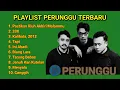 Download Lagu Perunggu - Pasti riuh akhir malammu / 33x / Ini abadi / Biang lara | THE BEST SONG OF PERUNGGU
