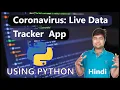 Corona virus Live Data Tracker App with notification using Python in Hindi