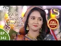 Download Lagu Yeh Un Dinon Ki Baat Hai - Ep 342 - Full Episode - 11th January, 2019