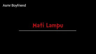 Download [ Mati Lampu ] asmr suara cowok MP3