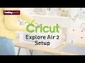 How to Set Up Your Cricut Explore Air 2 Hobbycraft