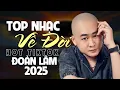 Download Lagu THUẬN THIÊN MÀ SỐNG - LK ĐOÀN LÂM NHỮNG BÀI NHẠC VỀ ĐỜI TRIỆU VIEW NĂM 2025