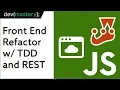 How to use TDD to refactor a web front that consumes a REST service 2019
