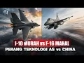 Lagu Bukan Cuma Murah, J-10 Ternyata Lebih Canggih dari F-16 | Strategi China Jebol Pertahanan Amerika!