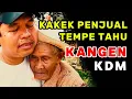 Lagu KANGEN KDM,  KAKEK 87 TAHUN PENJUAL TEMPE TAHU KELILING