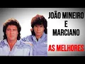 Download Lagu João Mineiro e Marciano  As Melhores