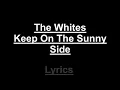 Keep On The Sunny Side - The Whites - LYRICS