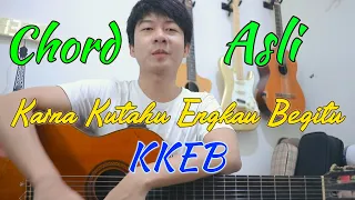 Download Chord Asli - KKEB ( Karena Kutahu Engkau Begitu) - Andre Hehanusa | NY Tutorial MP3