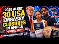 2026 ALERT 30 U S Embassies Closing in Africa BEWARE Expats Travelers