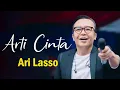 Download Lagu Arti Cinta - Ari Lasso ( lirik Lagu  )