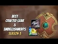 WHICH GEAR SHOULD YOU CRAFT WHICH EMBELLISHMENTS YOU SHOULD USE FOR EACH SPECIALISATION SEASON 3