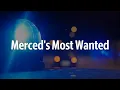 Check out Merced s most wanted criminals for the week of Jan 8