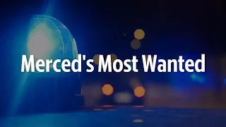 Check out Merced s most wanted criminals for the week of Jan 8