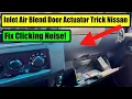 Nissan Inlet Air Recirculation Blend Door Actuator Click Noise-EASY FIX Frontier Xterra Pathfinder