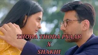thoda thoda pyaar x shakhi shakhi shauryaauranokhikikahani saakk newvm