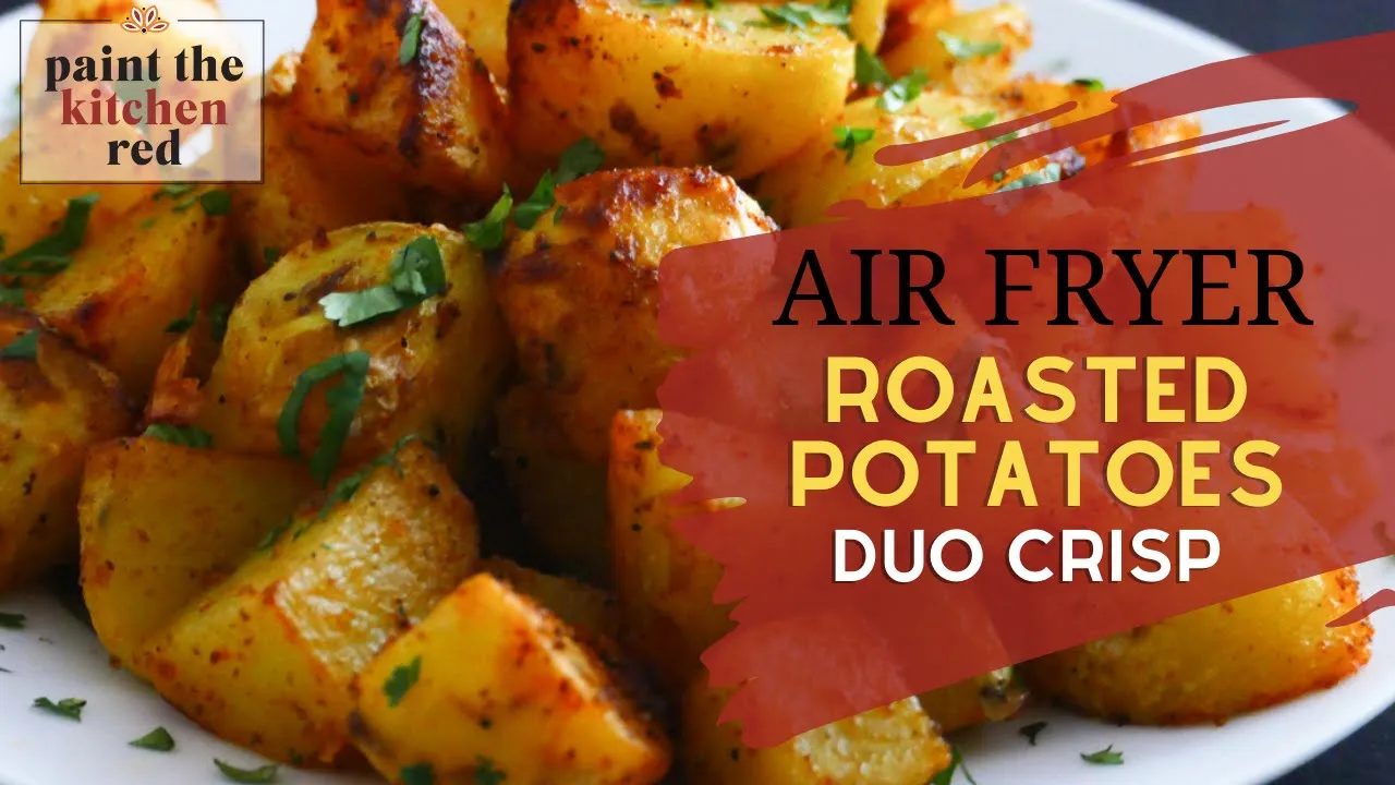 Air Fryer Potatoes - How to Cook Roasted Potatoes in your Instant Pot Duo Crisp Air Fryer