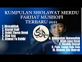 Download Lagu KUMPULAN SHOLAWAT MERDU FARHAT MUSHOFI TERBARU 2021 ||SHOLAWAT NABI TERPOPULER 2021 PENENANG PIKIRAN