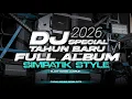 Lagu DJ SIMPATIK FULL ALBUM TERBARU 2026 - KUMPULAN DJ SLOW BASS GLUDRUK [ LINNN MUSIC ]