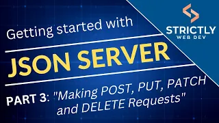 Part 3 Making POST PUT PATCH and DELETE Requests with JSON Server
