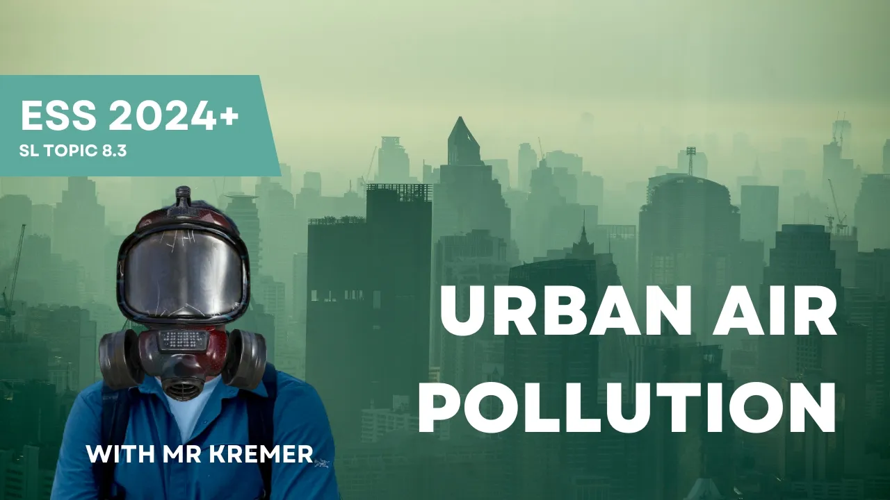 Urban Air Pollution Sources and Management Strategies - ESS SL Topic 8.3