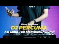 Lagu DJ KU COBA TUK MEMBUNUH SUNYI REMIX | DJ PERCUMA MARIO G KLAU VIRAL TIKTOK FULL BASS TERBARU 2023