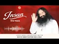 Lagu Insan Title Track | Devotional Song | Saint Dr. Ram Rahim.