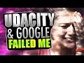 Udacity Google Nanodegree Scholarship Failed Me