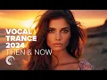 Download Lagu VOCAL TRANCE 2024 - THEN \u0026 NOW [FULL ALBUM]