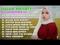 SILVA HAYATI FULL ALBUM LAGU MINANG TERBAIK 2025 | KUMPULAN LAGU MINANG POPULER SEPANJANG MASA - TOP