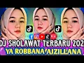 Download Lagu DJ SHOLAWAT TERBARU 2025 ‼️ YA ROBBANA AJZILLANA //SHOLAWAT VIBES PENYEJUK HATI PALING DI CARI ‼️