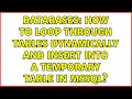 Databases How to loop through tables dynamically and INSERT INTO a temporary table in MSSQL