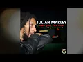 "Julian Marley - Are You The One Love... Bless!
