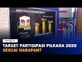 Lagu Target Partisipasi Pilkada 2020 Sesuai Harapan?