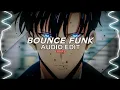 bounce funk (tiktok remix) - sapfir [edit audio]