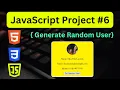 JavaScript Project 6 - Display Random User Details in HTML CSS JavaScript