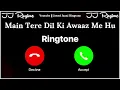 Lagu New Ringtone 2025 | Main Tere Dil Ki Awaaz Me Hu Ringtone | Saiyaara Reprise - Female| JJ Ringtone |
