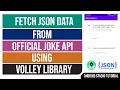 Fetch JSON Data from JokeAPI to Android Studio Application Using Volley Library with Java