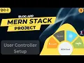 User Controller Setup Controller in Node JS Controller in Node JS MERN Stack Project