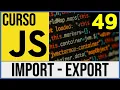 Modulos de JavaScript Import y Export JavaScript ES6 Modules Curso JavaScript 49