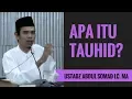 Download Lagu Apa Itu Tauhid? - Ustadz Abdul Somad Lc. MA