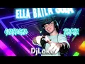 ELLA BAILA SOLA - @EslabonArmado , @pesopluma_oficial  (REMIX GUARACHA) | DJ LOKE