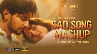 mohabbat na karna sad song mashup lofi revised song tribute to kumar sanu
