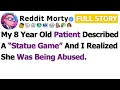 FULL STORY My 8 Year Old Patient Described A Statue Game And I Realized She Was Being Abused