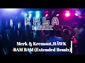 Merk & Kremont, HÄWK - BAM BAM (Extended Remix) |ERLA