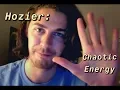 Hozier Chaotic Energy