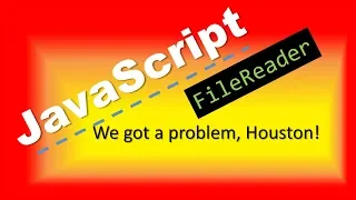 JavaScript The problem with the FileReader