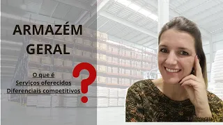 Armazém Geral – o que é, serviços oferecidos e diferenciais competitivos