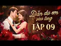 Download Lagu DẪN DỤ EM VÀO LÒNG - Tập 9 | Phim Ngôn Tình Hay 2025 | Short YeaH1