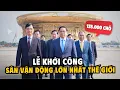 Lagu Khởi Công Sân Vận Động Trống Đồng Lớn Nhất Thế Giới cùng 233 Công Trình Đồng Loạt Trên Cả Nước